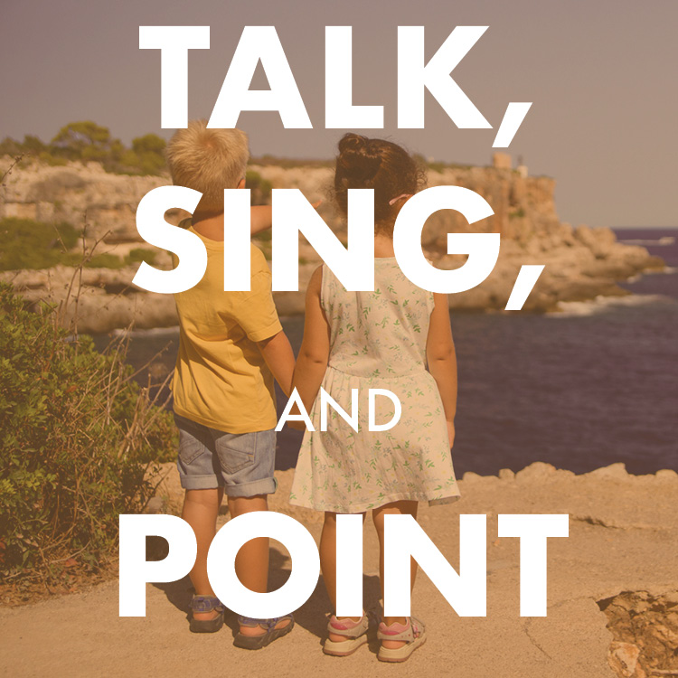 Talk, Sing, and Point