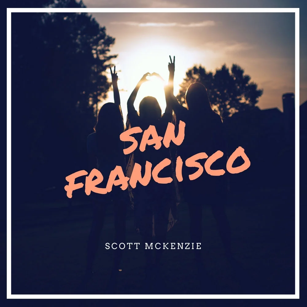 In viaggio con musica e canzoni: San Francisco di Scott McKenzie