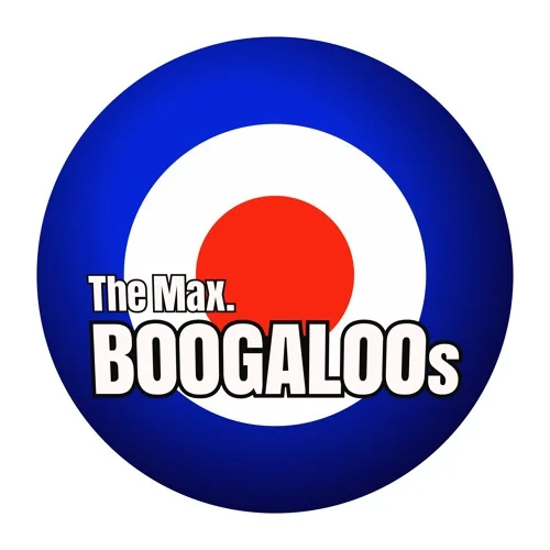 THE MAX. BOOGALOOS