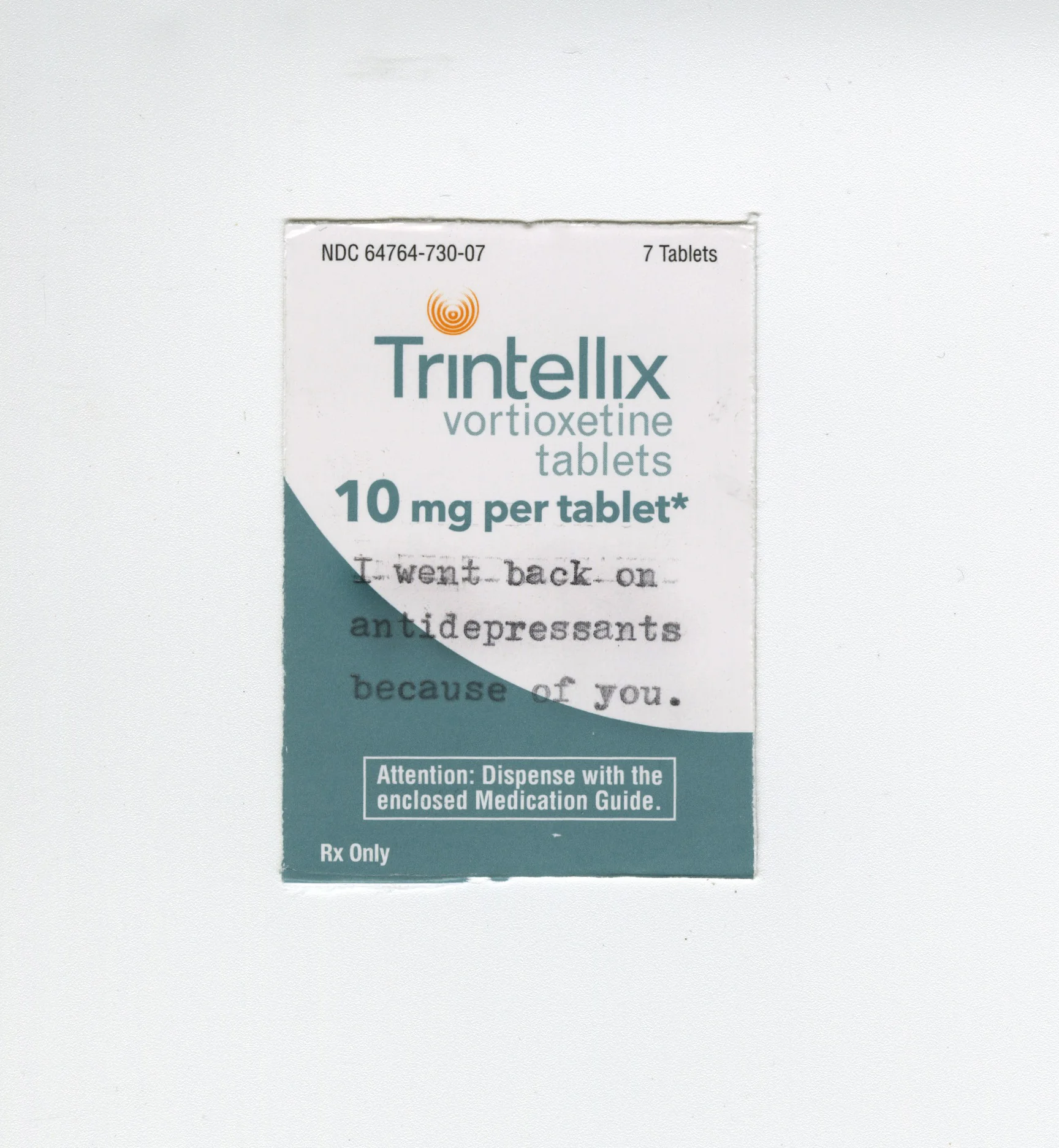 "I went back on antidepressants because fo you."