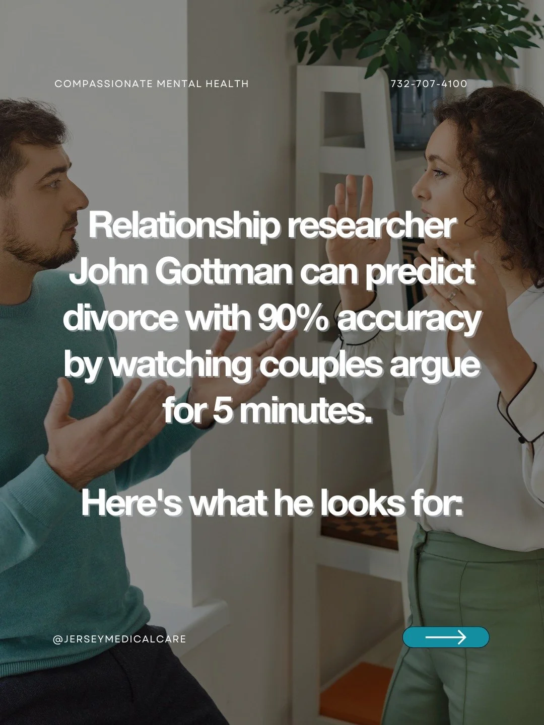 Relationship researcher John Gottman has studied thousands of couples and can predict with 90% accuracy whether a relationship will last based on specific communication patterns he calls "The Four Horsemen."

The good news? These are learne
