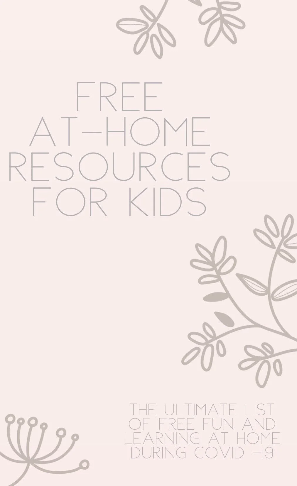 Free At-Home Resources For Kids: The Ultimate List of Fun + Learning at Home 