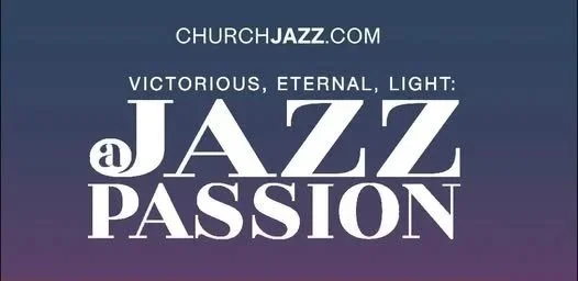 Victorious, Eternal Light: A Jazz Passion  