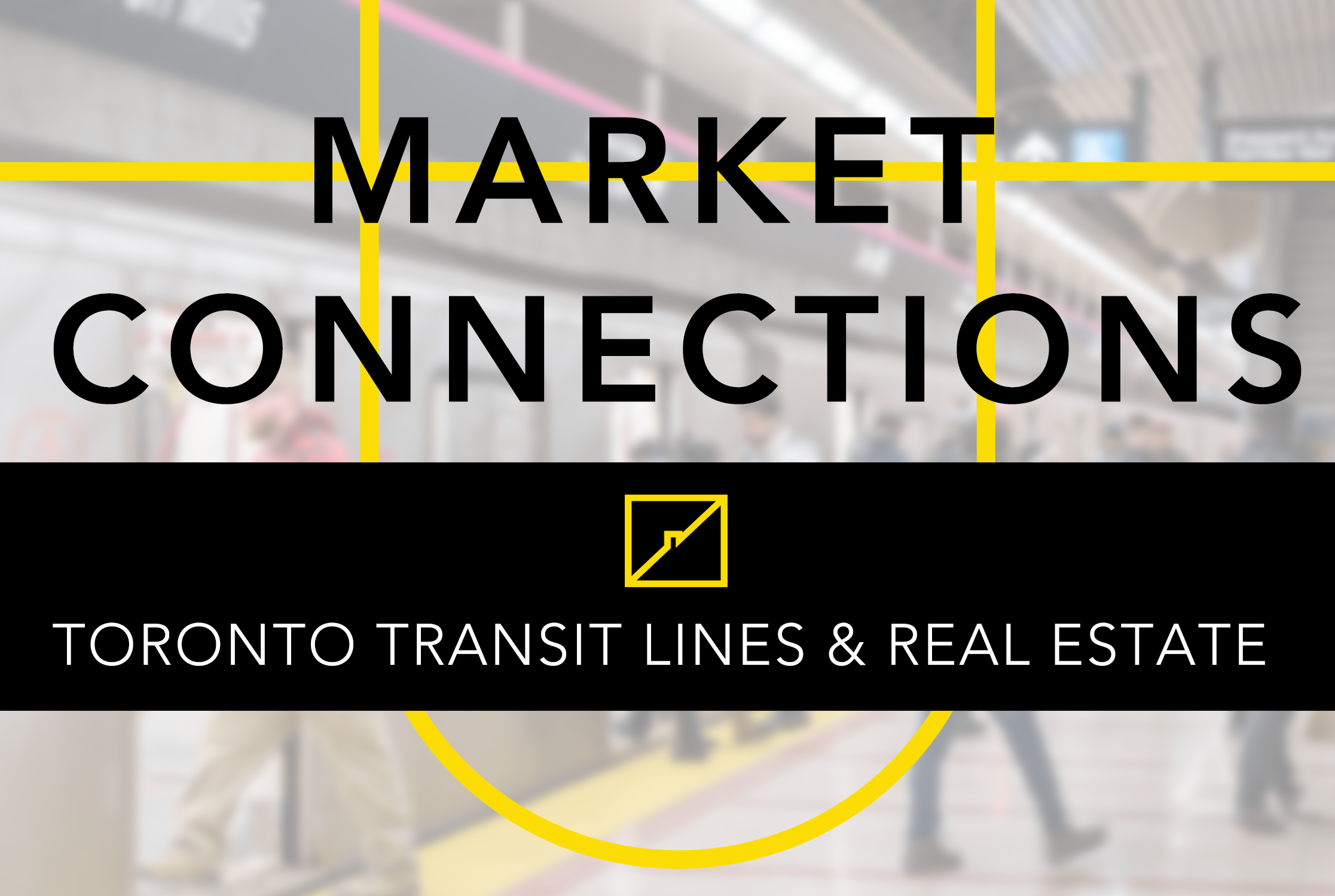 Market Connections: Toronto Transit Lines and Real Estate