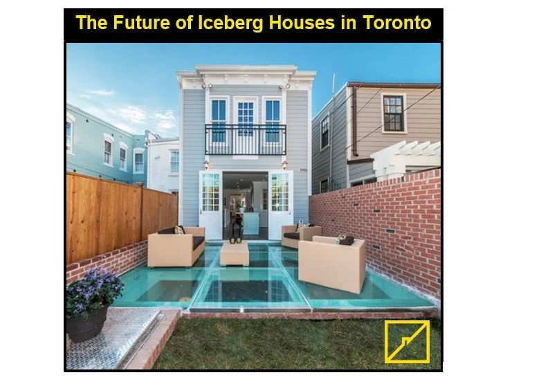 The Future of Iceberg Houses in Toronto