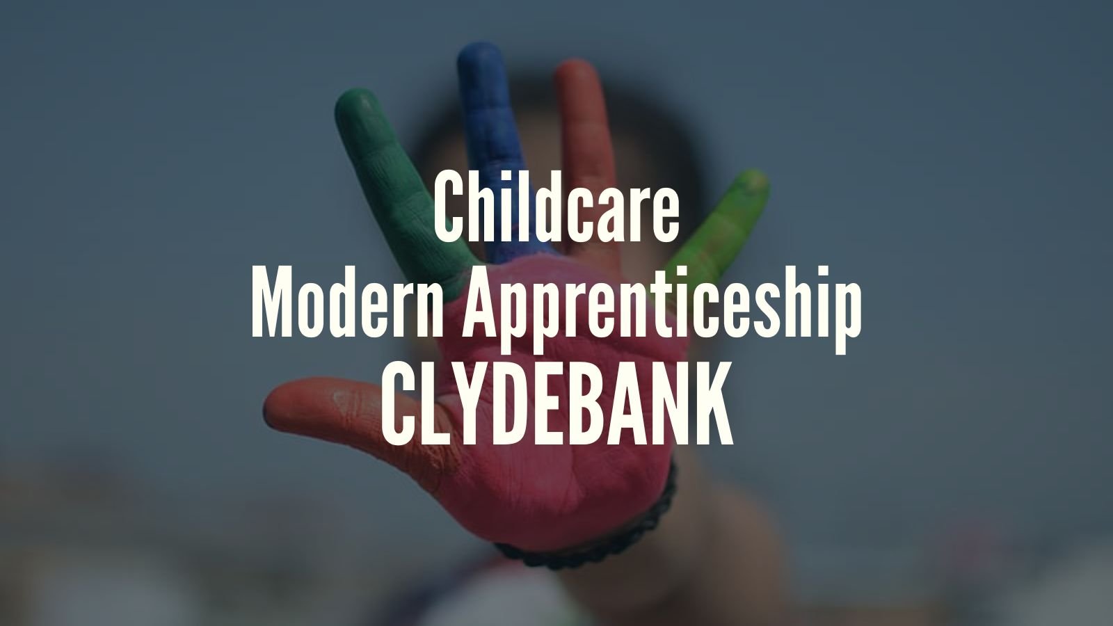 Childcare Modern Apprenticeship Clydebank