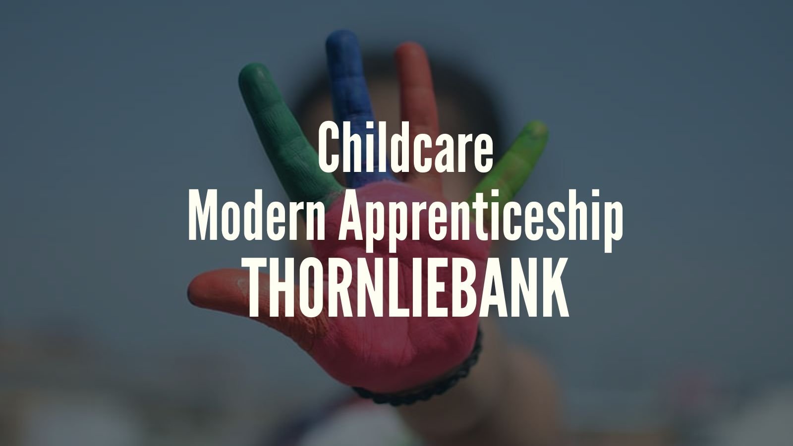 Childcare Modern Apprenticeship Thornliebank