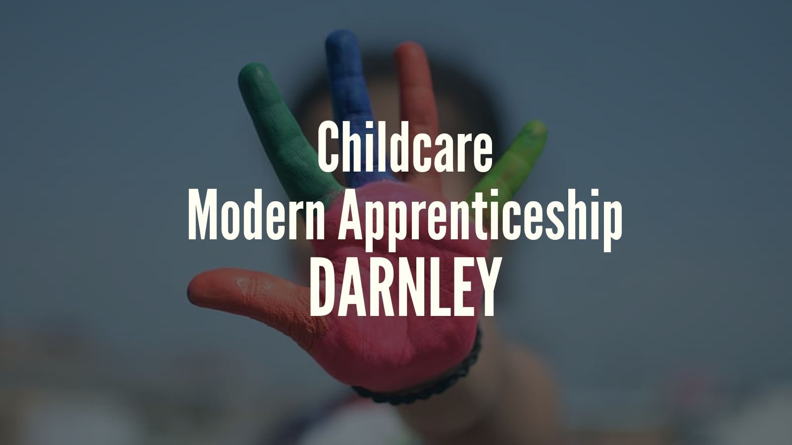 Childcare Modern Apprenticeship Vacancy Darnley