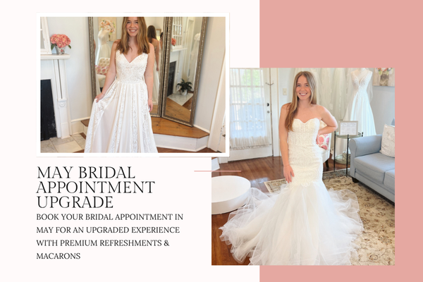 May Bridal Appointment Upgrade