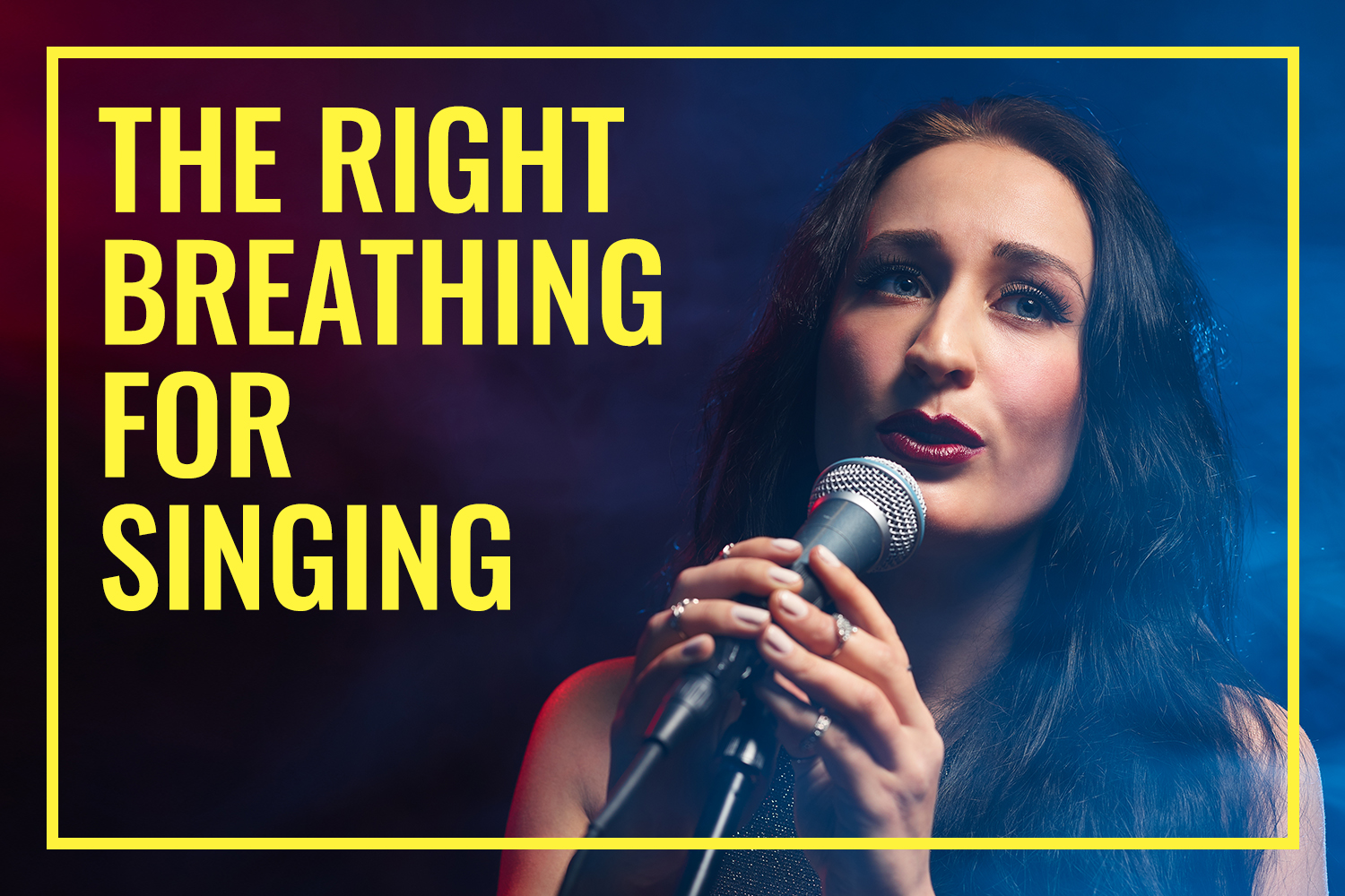 The Right Breathing for Singing