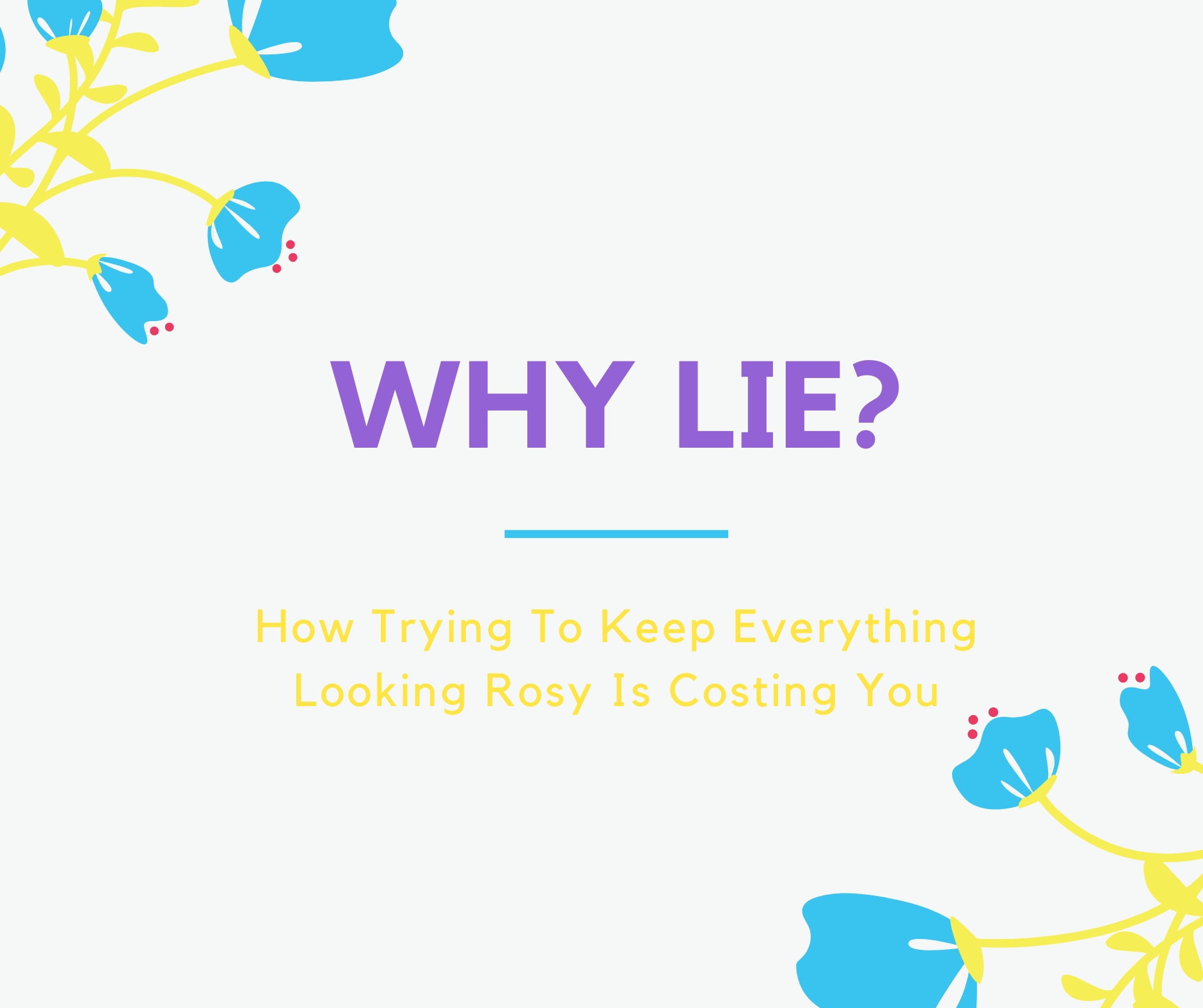 Why Lie?