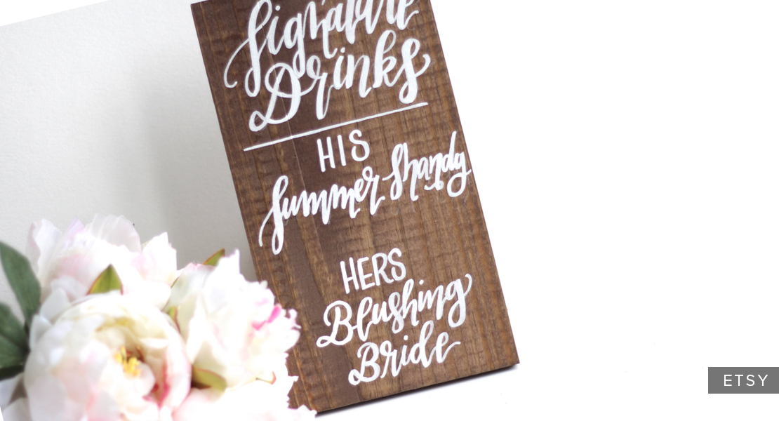 Do you have a signature cocktail? Are there specific bar rules guests must follow? Serving late night snacks? These are all important things you’ll want to communicate to guests on signs that can be placed on bar tops and food stations.