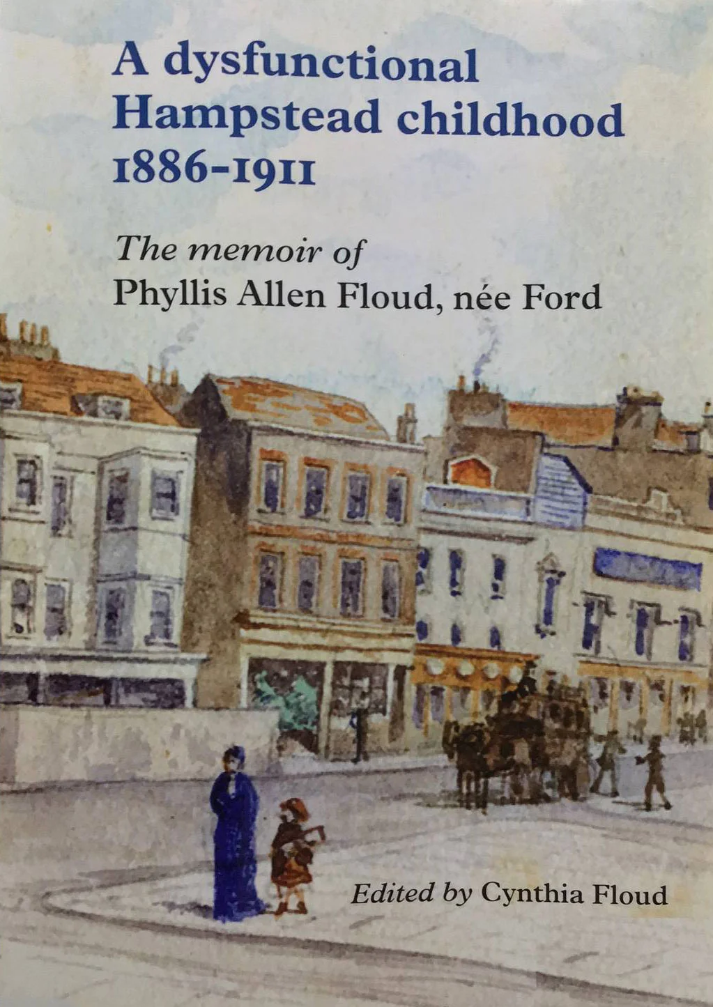 A Dysfunctional Hampstead Childhood 1886-1911