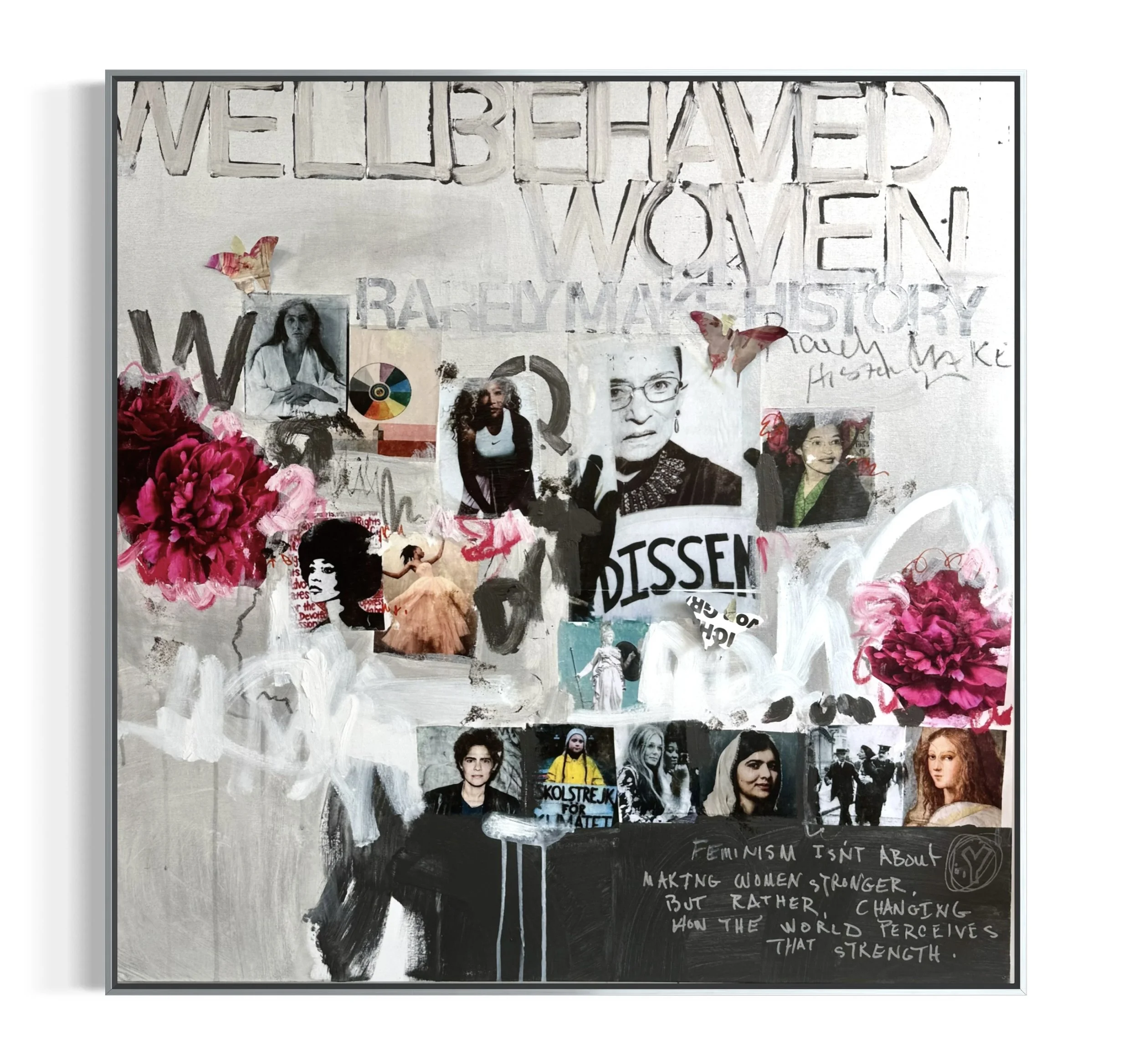 36" x 36" | Well Behaved Women Rarely Make History