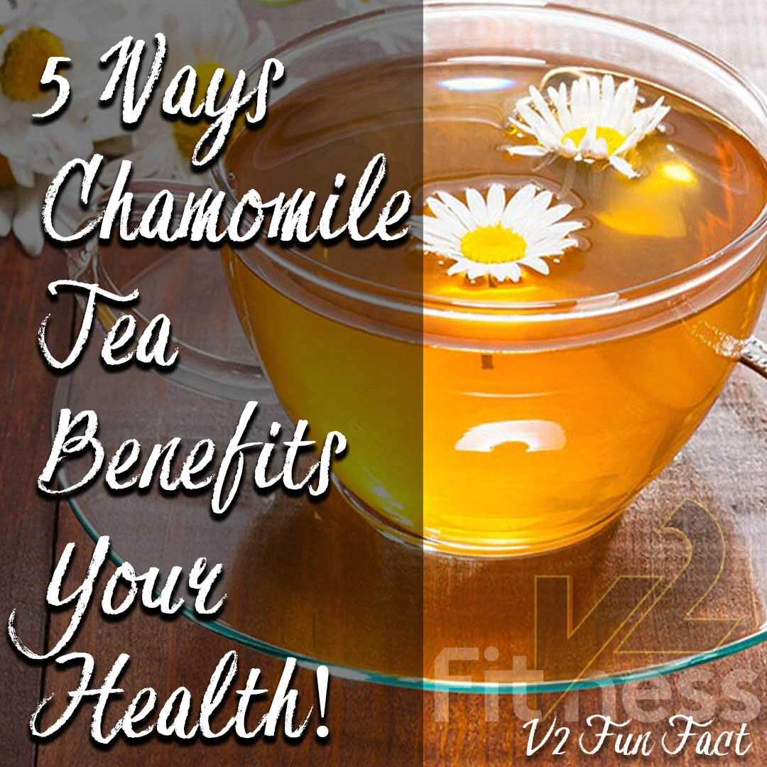 5 Ways Chamomile Tea Benefits Your Health!