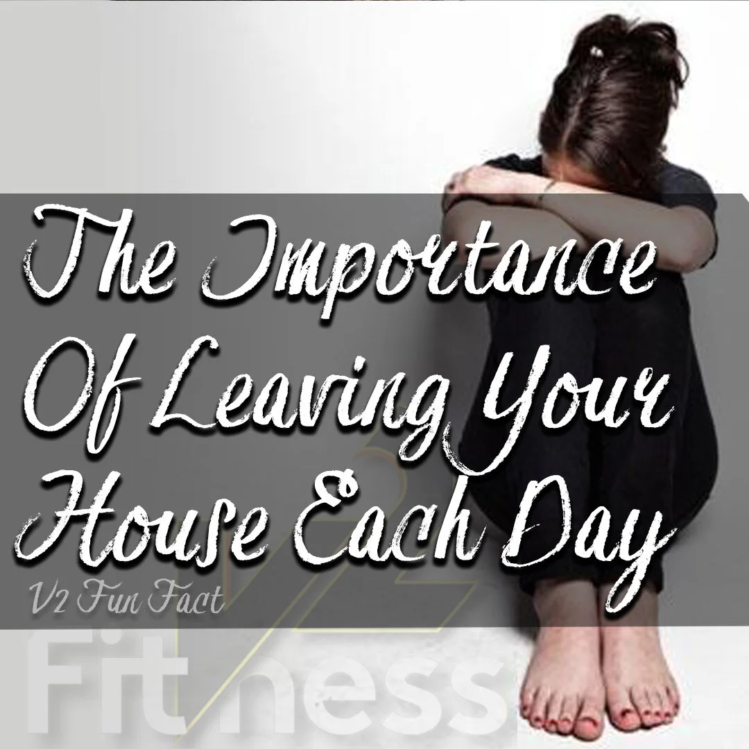 The importance of leaving your house each day.