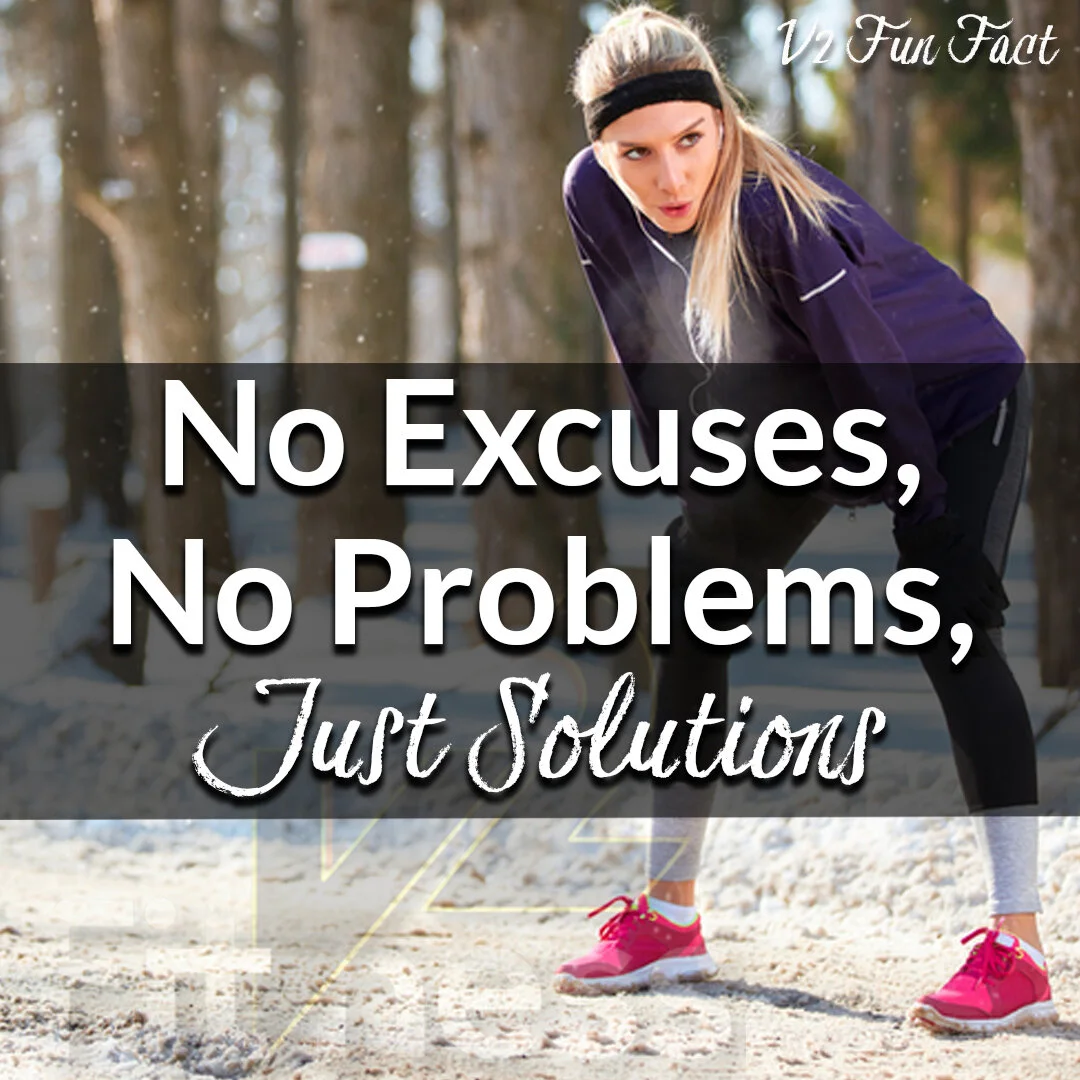 No Excuses, No Problem, Just Solutions!