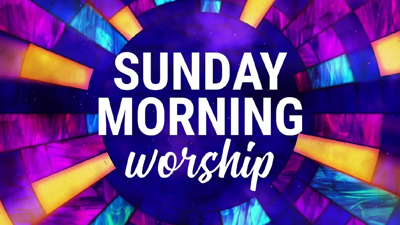 Sunday Morning Worship 10:45am 