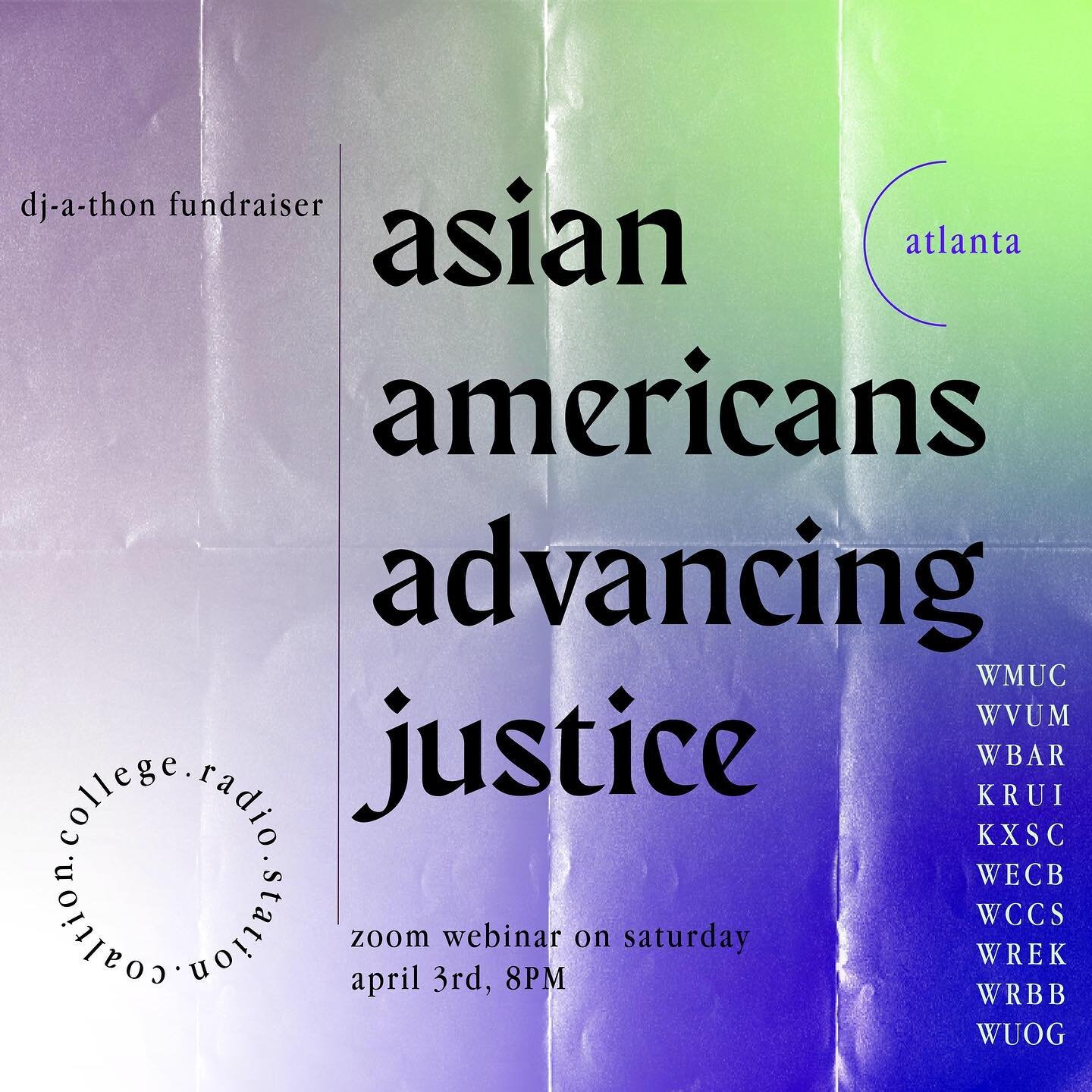 Join our cross-station DJ-a-thon fundraiser for Asian Americans Advancing Justice Atlanta on 4/3 at 8PM EST! Find the link to the Zoom on our Linktree!

DJs will be delivering 15-20 minute segments of their shows, and any funds donated will be sent to AAAJA.

ALT TEXT:

Blue and green, paper-like background; [TEXT READS: dj-a-thon fundraiser; Asian-Americans Advancing Justice Atlanta; Zoom webinar on Saturday April 3 8PM; WMUC, WVUM, WBAR, KRUI, KSXC, WECB, WCCS, WREK, WRBB, WUOG]