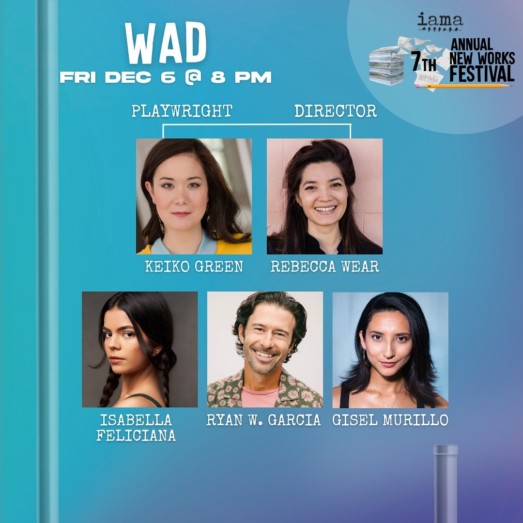 ✨✍️ Check out the cast for WAD, written by Keiko Green and directed by Rebecca Wear, onstage at the Atwater Village Theatre Thursday, December 6 ONLY 🎭

Featuring Isabella Feliciana*, Ryan Garcia*, Gisel Murillo

🎟️ Get your tickets now! 

*IAMA En
