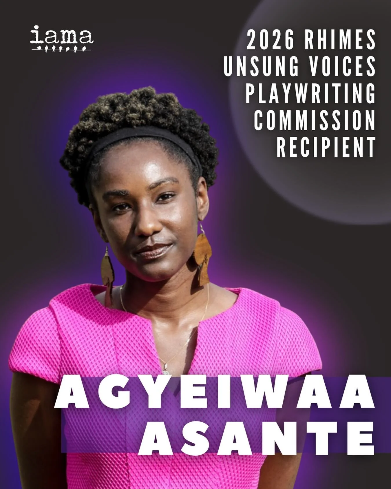 ✍️👋 Say hello to the 2026 recipient of The Rhimes Unsung Voices Playwriting Commission, Agyeiwaa Asante!

&ldquo;Agyeiwaa is a remarkable playwright, who takes the deeply truthful and personal explorations of her characters and makes them beautifull