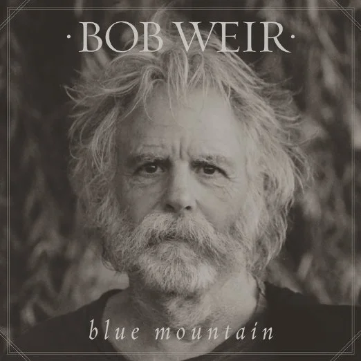 Blue Mountain by Bob Weir released 9.30.16