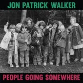 People Going Somewhere by Jon Patrick Walker released 2.10.16