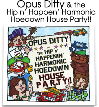 The Hip n' Happening' Harmonic Hoedown House Party by Opus Ditty released July 2014voices and drumsproduced by Kevin Meeker