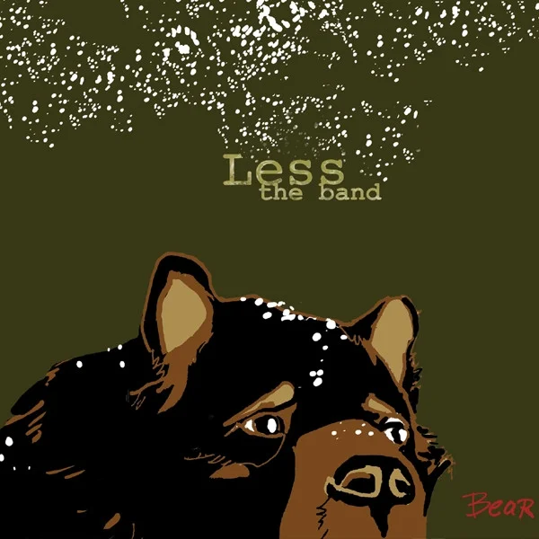 Bear by Less The Band (currently unavailable) released June 2006drums, voice, percussion, co-composerProduced by Ray Rizzo and Less The Band