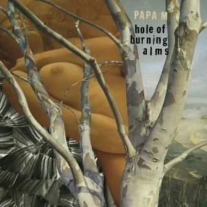 Hole Of Burning Alms by Papa M released 2004drums on Safeless, Napoleon, and Vol de NuitProduced by David Pajo