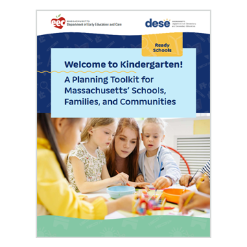 Welcome to Kindergarten: A Planning Toolkit for Massachusetts' Schools, Families, and Communities