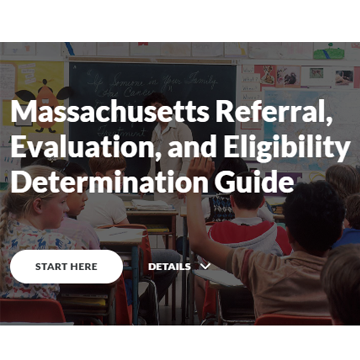 Massachusetts Special Education Referral, Evaluation, and Eligibility Determination Guide Training Module