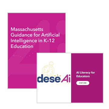 Massachusetts Guidance for AI in K-12 Education &amp; AI Literacy for Educators Training Module