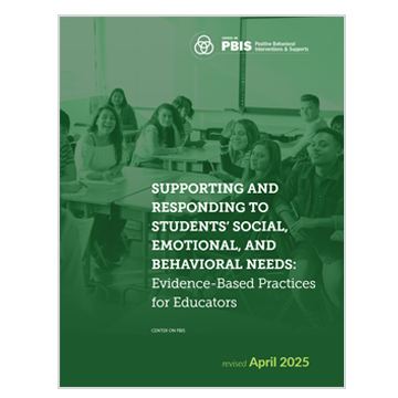 Supporting and Responding to Students’ Social, Emotional, and Behavioral Needs: Evidence-Based Classroom Strategies for Educators