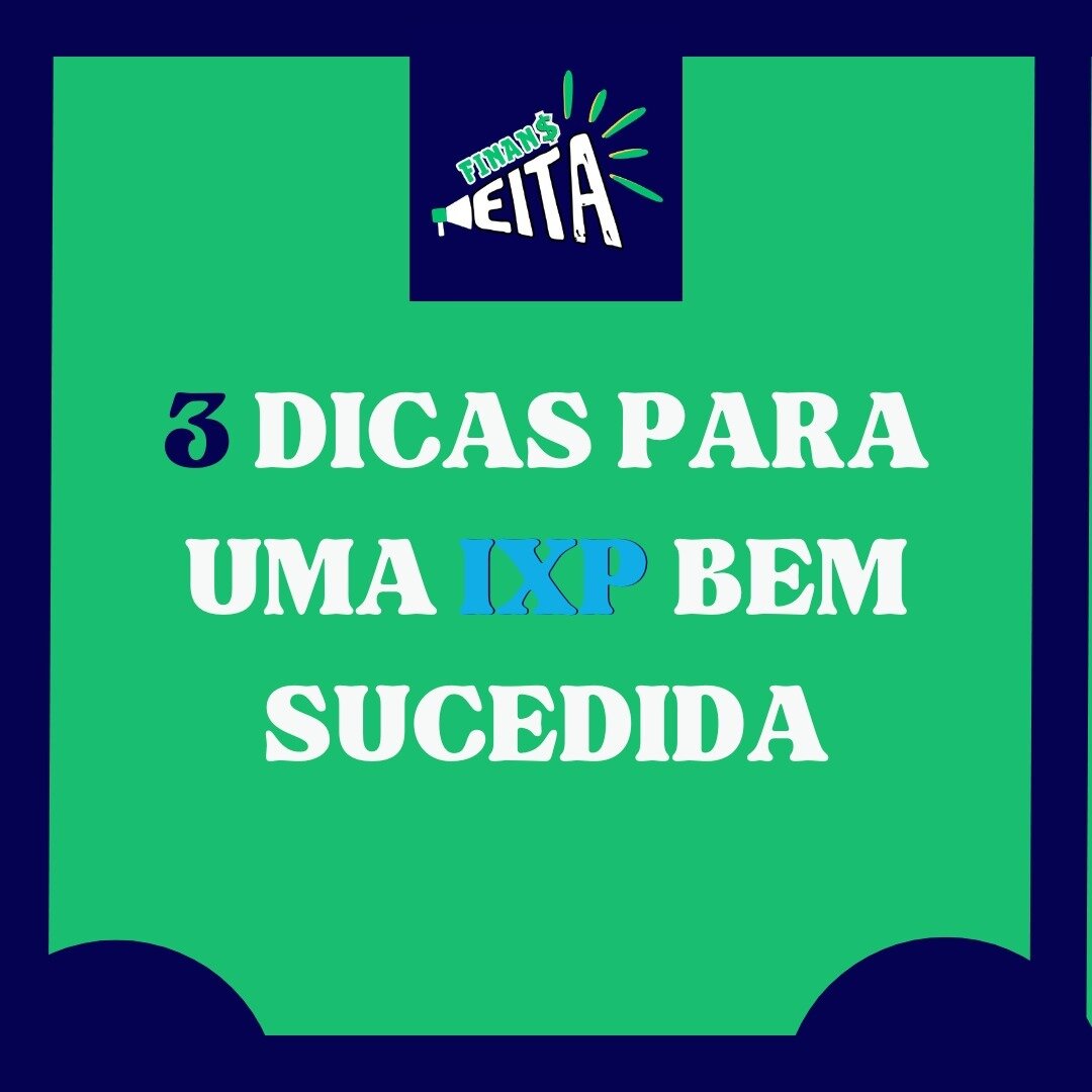 Oiiii, Finan$eitaa!!!
Vamos de algumas dicas para crescermos MUITO caixa nessa IXP?!?!