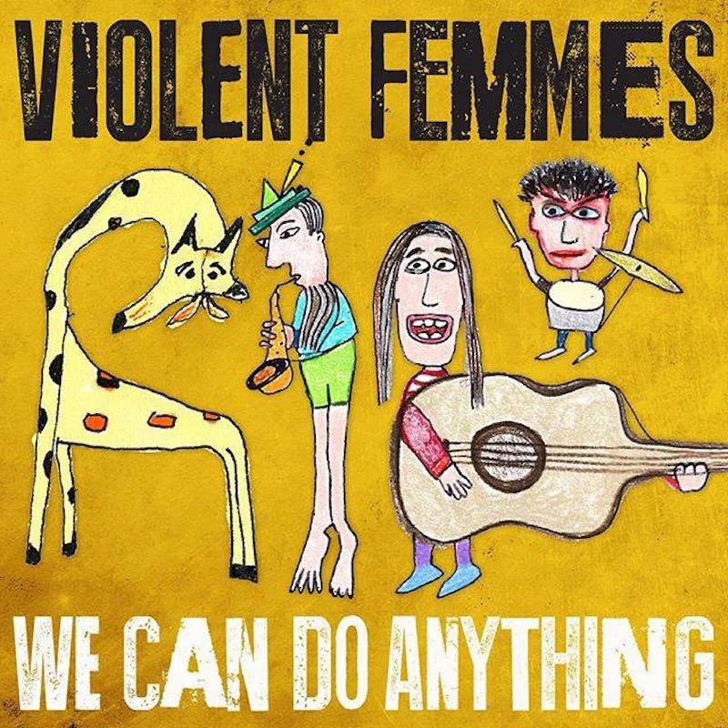Violent Femmes - We Can Do Anything.jpg