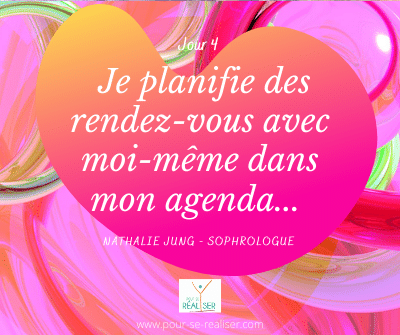 Jour 4 : Je planifie des rendez vous avec moi-même dans mon agenda