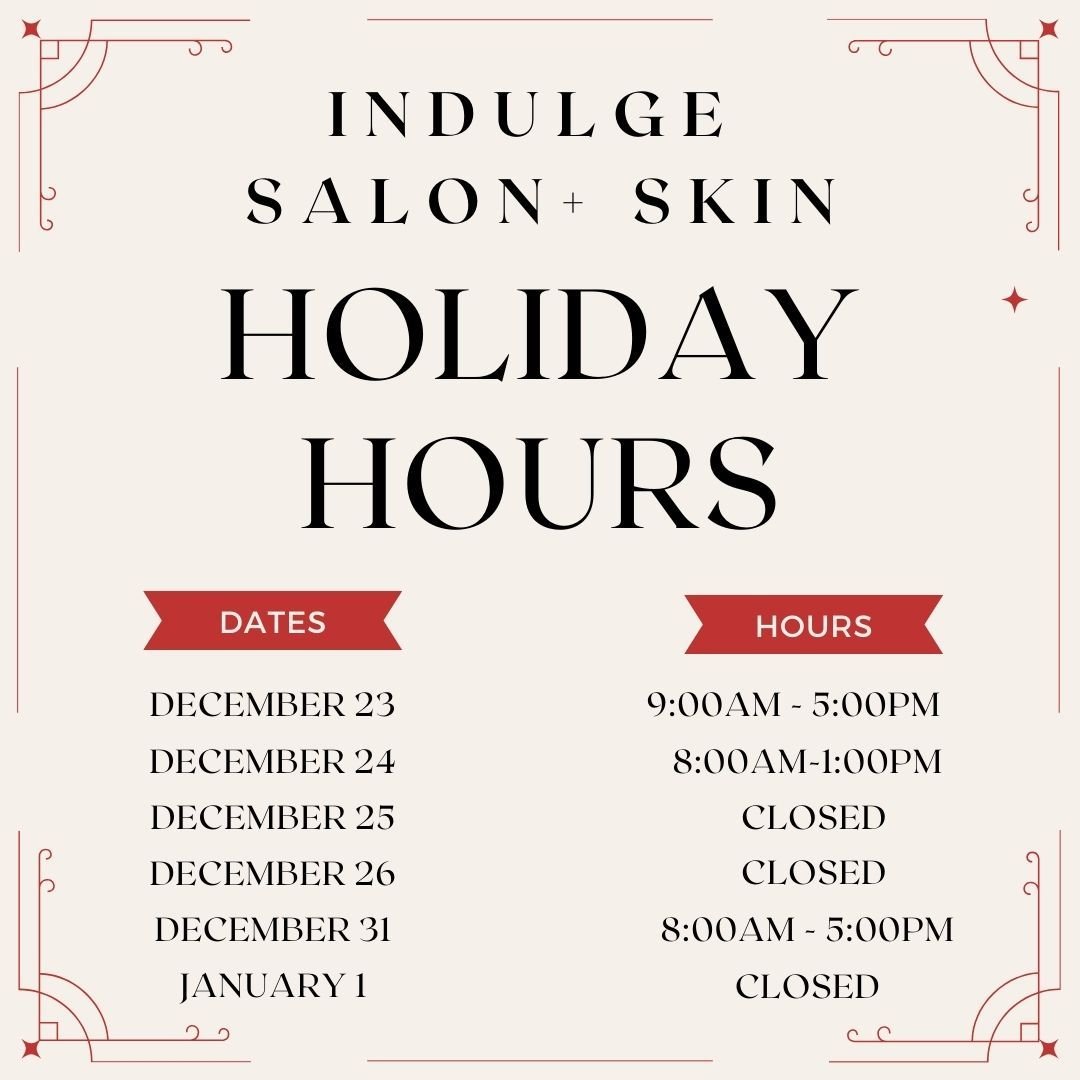 ✨ Heads up! ✨

As we enter the final month of 2024, be sure to check our updated holiday hours. 

Book your holiday pampering in advance for some well-deserved &lsquo;me time,&rsquo; and don&rsquo;t forget to grab those last-minute gifts for yourself