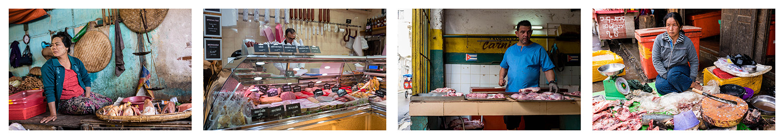 Butcher shop. Myanmar 2015, Paris 2018, Cuba 2017, Hanoi 2016