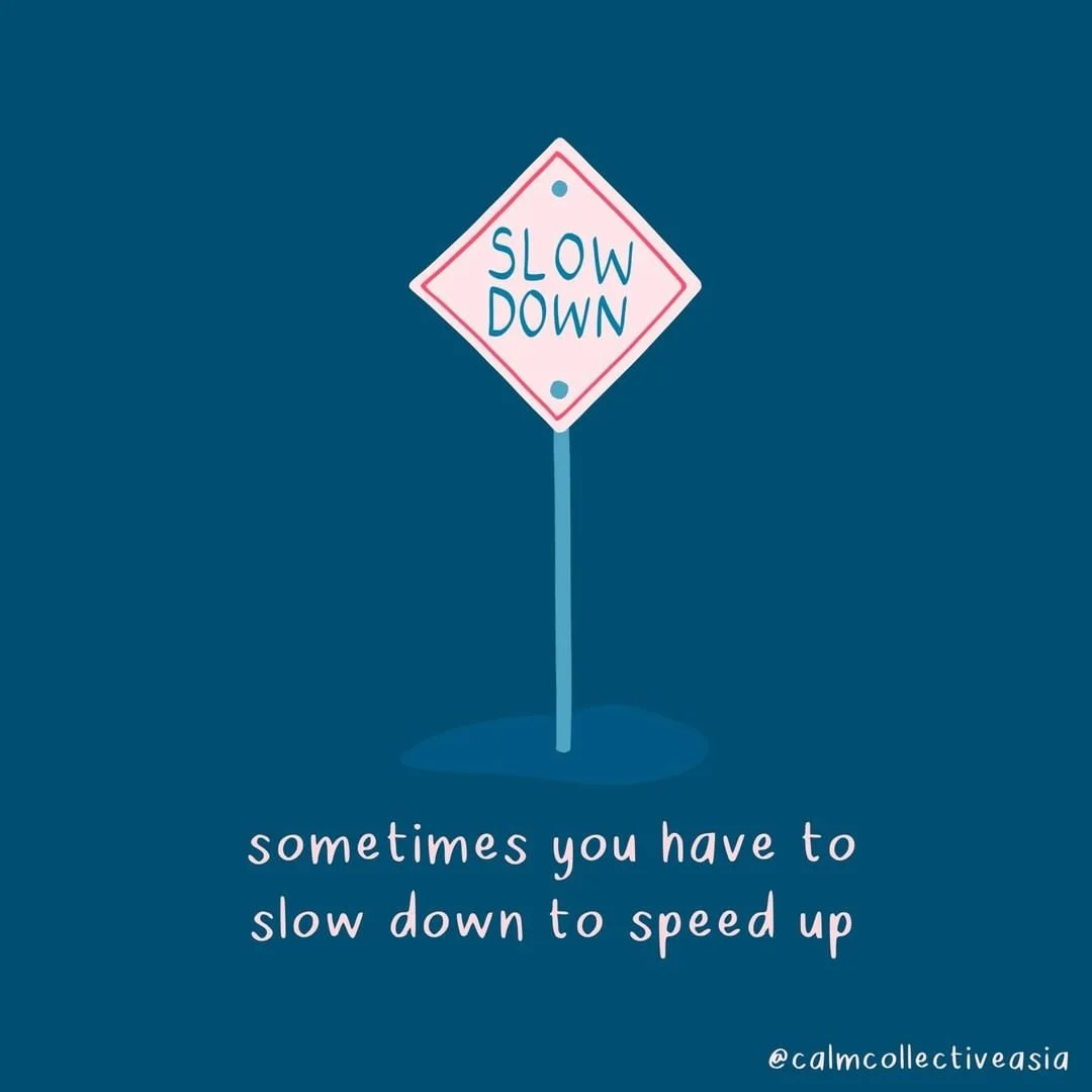 Slow down to speed up