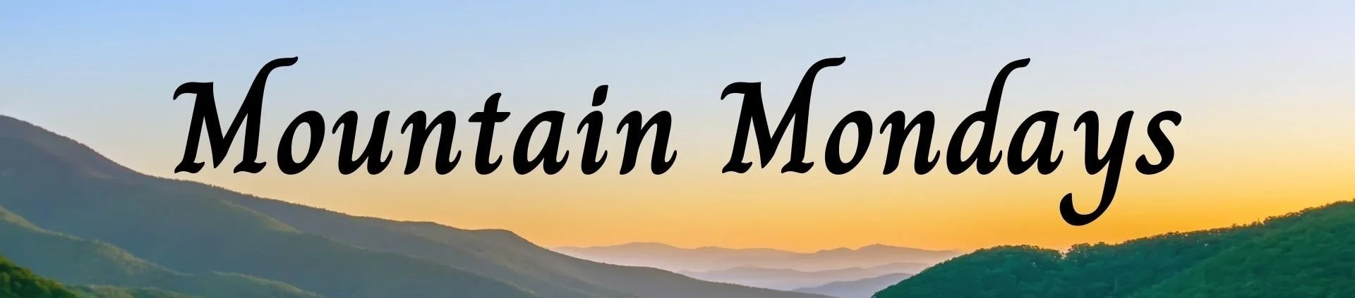 Mountain Mondays