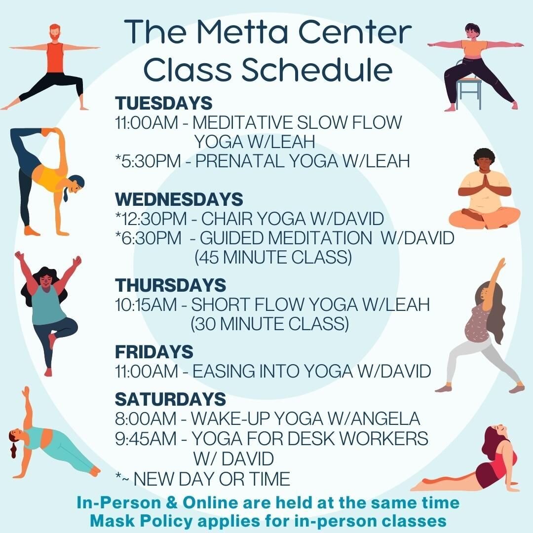 Updates to our yoga schedule.
Chair Yoga moved to Wednesdays at 12:30pm
Guided Meditation moved to wednesdays at 6:30pm 
Prenatal Yoga moved to Tuesdays at 5:30pm 

All classes are held in-studio and on zoom at the same time. You can join either way!