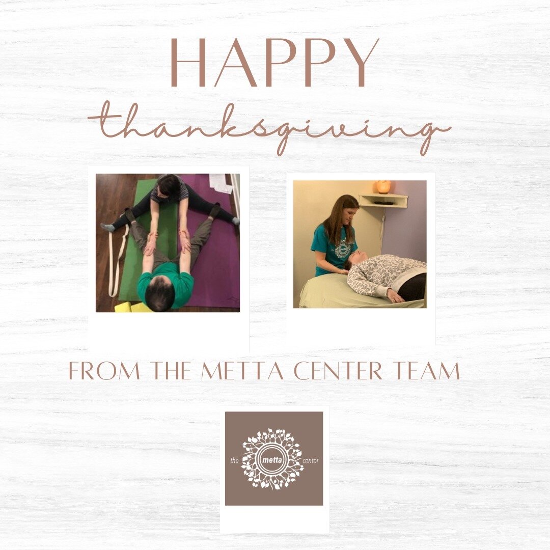 Happy Thanksgiving

Our hearts are filled with gratitude for our community, each other, and our families. We hope that you are able to spend time with, or in remembrance of, loved ones this holiday. The Metta Center is closed for Thanksgiving. We are