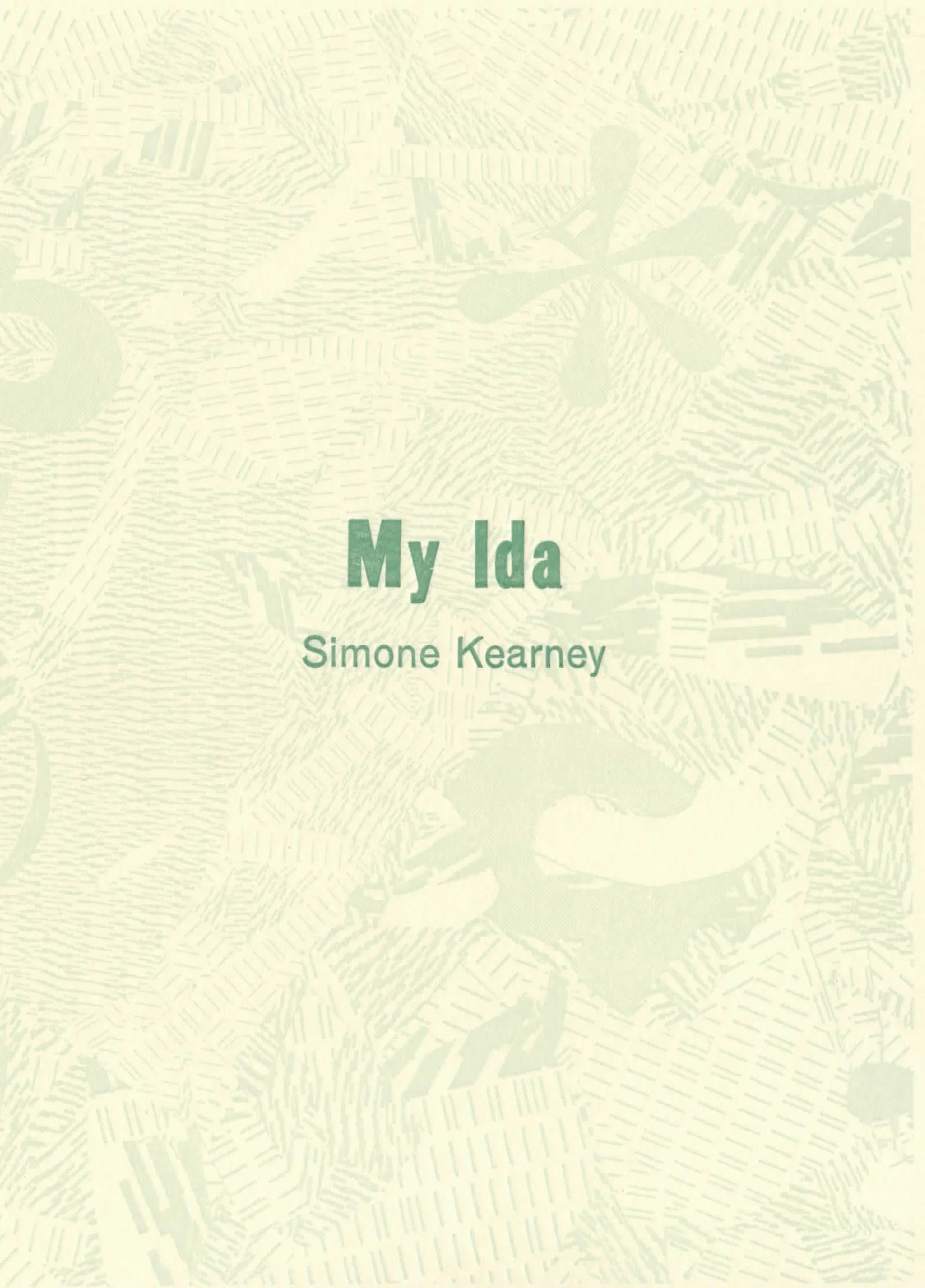 My Ida, Published by Ugly Duckling Presse, 2017 Excerpts published in Lit Hub Excerpts published in Ohio Edit
