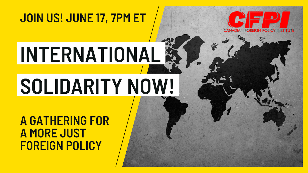 WATCH: International Solidarity Now! A gathering for a more just Canadian foreign policy