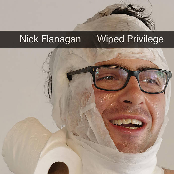 Nick Flanagan - Wiped Privilege