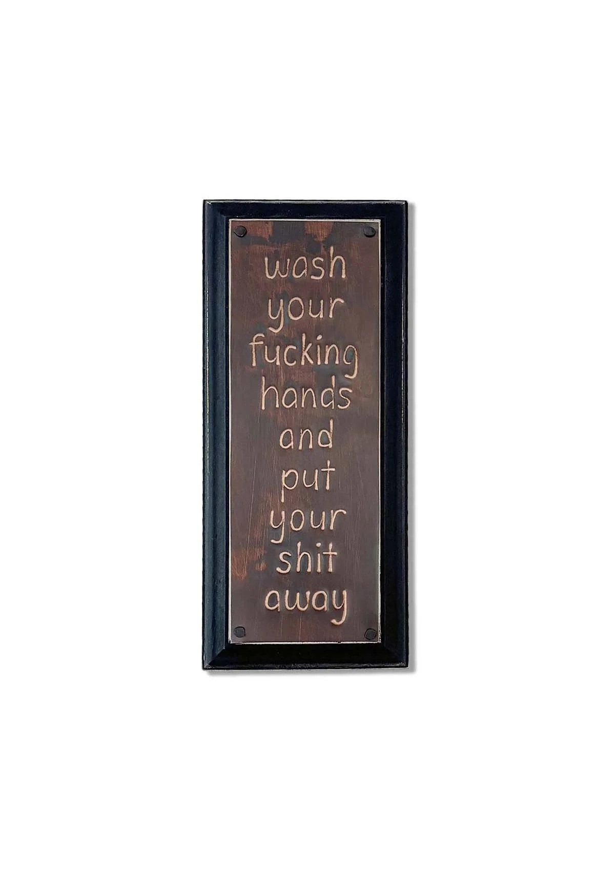 wash fkn hands put shit away_3x8_S_TN.jpg