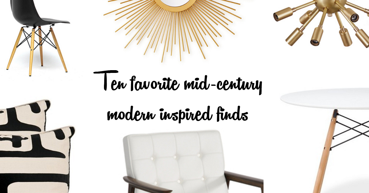 10 (ten) favorite mid-century modern inspired finds for your home - chairs, pillows, sunburst mirrors, Eames-inspired chairs, sputnik lamps, and more.