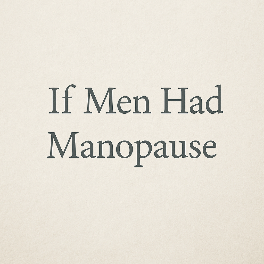 If Men Had The Manopause