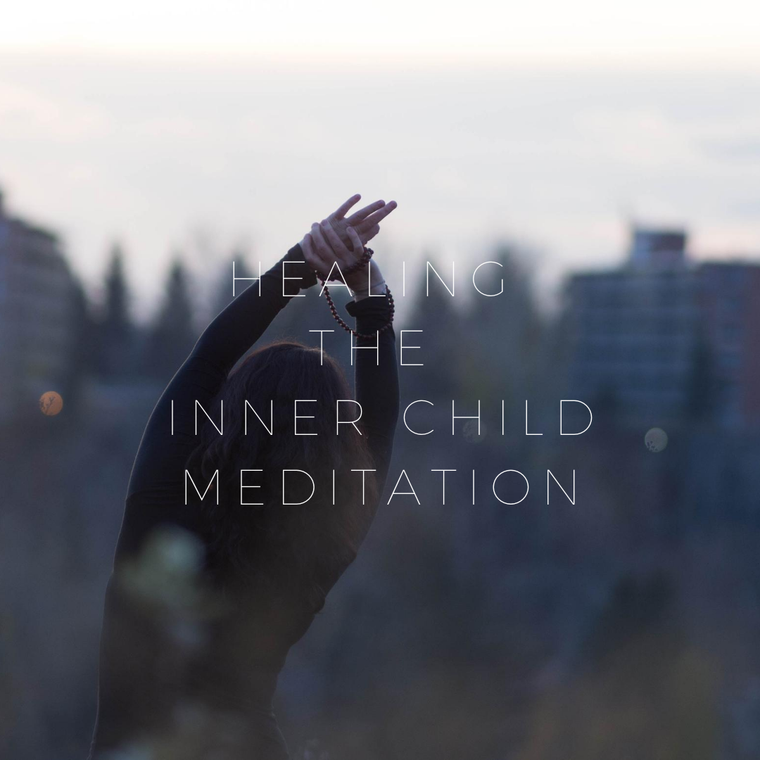 Healing the Inner Child Meditation. 